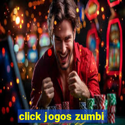 click jogos zumbi